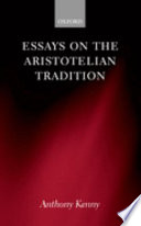Essays on the Aristotelian tradition /
