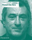 Robert De Niro : anatomy of an actor /