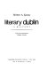 Literary Dublin ; a history /