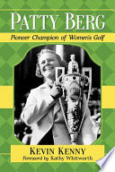 Patty Berg : pioneer champion of women's golf /