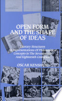 Open form and the shape of ideas : literary structures as representations of philosophical concepts in the seventeenth and eighteenth centuries /