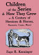 Children of the series and how they grew, or, A century of heroines and heroes, romantic, comic, moral /