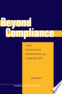 Beyond compliance : China, international organizations, and global security /