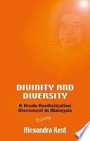 Divinity and diversity : a Hindu revitalization movement in Malaysia /