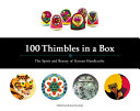 100 thimbles in a box : the spirit and beauty of Korean handicrafts /