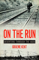 On the run : deserters through the ages /
