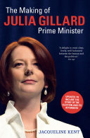 The making of Julia Gillard prime minister /