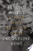 Beyond words : a year with Kenneth Cook /