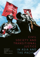 Civil Society and Transitional Justice in Asia and the Pacific.