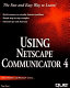 Using Netscape Communicator 4 /