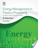 Energy management in plastics processing : strategies, targets, techniques, and tools /