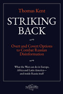 Striking back : overt and covert options to combat Russian disinformation /