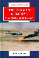 The Persian Gulf War : "the mother of all battles" /