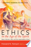 Ethics in the age of the spirit : race, women, war, and the Assemblies of God /