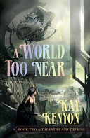 A world too near /