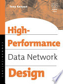 High-performance data network design : design techniques and tools /