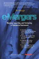 E-Mergers : merging, acquiring, and partnering e-commerce businesses /