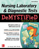 Nursing laboratory and diagnostic tests demystified /