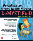 Psychiatric and mental health nursing demystified /