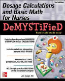 Dosage calculations and basic math for nurses demystified /