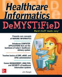 Healthcare informatics demystified /