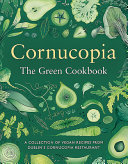 Cornucopia : the green cookbook :  a collection of vegan recipes from Dublin's Cornucopia restaurant /