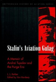 Stalin's aviation gulag : a memoir of Andrei Tupolev and the purge era /