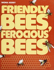 Friendly bees, ferocious bees /