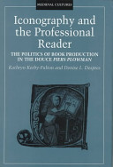 Iconography and the professional reader : the politics of book production in the Douce Piers Plowman /