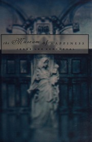 The museum of happiness : a novel /