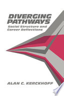 Diverging pathways : social structure and career deflections /