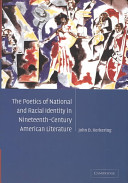 The poetics of national and racial identity in nineteenth-century American literature /