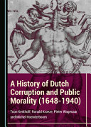 A history of Dutch corruption and public morality (1648-1940) /