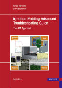 Injection molding advanced troubleshooting guide : the 4M approach /