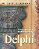Programming and problem solving with Delphi /