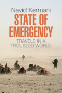 State of emergency : travels in a troubled world /