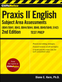 CliffsNotes Praxis II English subject area assessments : (0041/5041, 0043, 0044/5044, 0048, 0049/5049, 5142) /