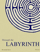 Through the labyrinth : designs and meanings over 5000 years /