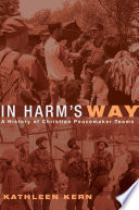 In harm's way : a history of Christian Peacemaker Teams /