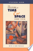 The culture of time and space, 1880-1918 : with a new preface /