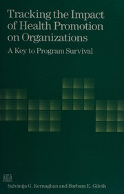 Tracking the impact of health promotion on organizations : a key to program survival /