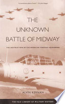 The unknown Battle of Midway : the destruction of the American torpedo squadrons /