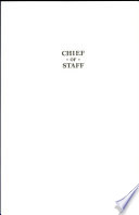 Chief of staff : twenty-five years of managing the presidency : contributions /