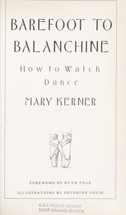 Barefoot to Balanchine : how to watch dance /