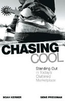 Chasing cool : standing out in today's cluttered marketplace /