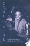 Soul on soul : the life and music of Mary Lou Williams /
