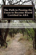 The path to passing the exam to become board certified in ABA : study guide for the fourth edition task list /