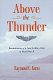 Above the thunder : reminiscences of a field artillery pilot in World War II /