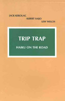 Trip trap; Haiku along the road from San Francisco to New York, 1959