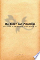 The paper bag principle : class, colorism, and rumor and the case of Black Washington, D.C. /